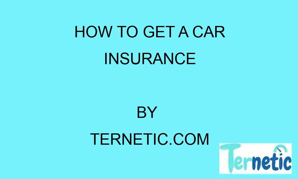 how-to-get-a-car-insurance-ternetic